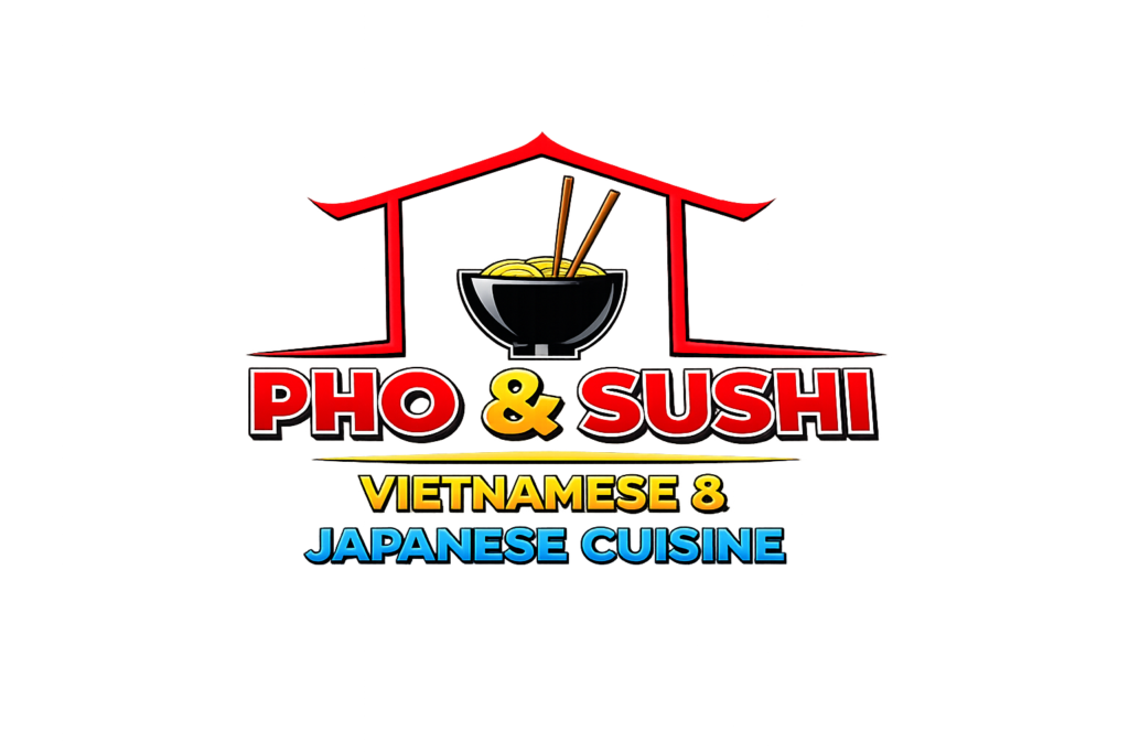 Pho & Sushi Vietnamese & Japanese Cuisine
